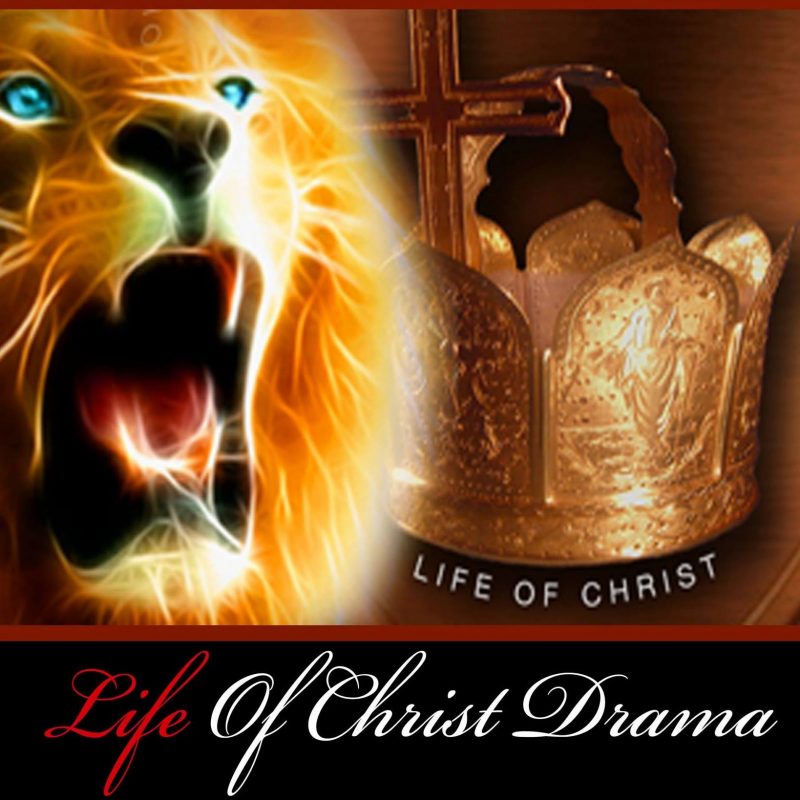 Life of Christ Drama