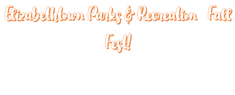 Elizabethtown Parks and Recreation Fall Fest!