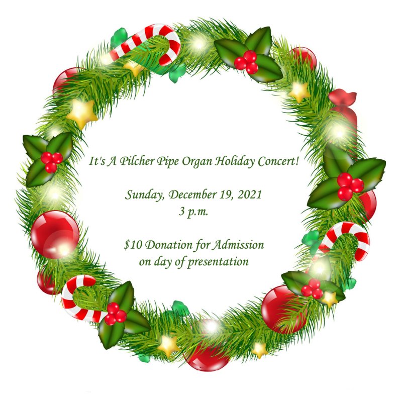 “It’s A Pilcher Pipe Organ Holiday Concert!”